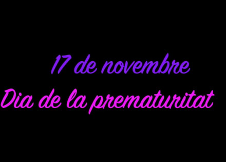 17 de novembre - Dia de la Prematuritat